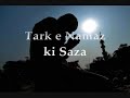 ~Sheikh Qari Muhammad Yaqub~- Tark e Namaz ki Saza = 1 Of 5
