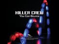Killer Crew You can bounce