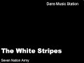 The White Stripes - Seven Nation Army The White Stripes - Seven Nation Army