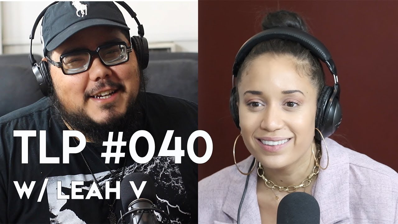 The Life Plot Ep 040 W/ Leah V