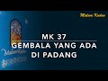 MK 37 Gembaia yang ada di padang