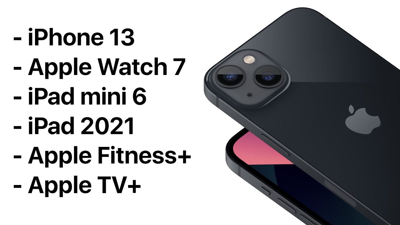 Все, о новых iPhone 13 и 13 Pro, Apple Watch 7, iPad mini 6 и iPad 2021. Презентация Эпл за 13 минут