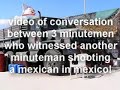 minutemen shooting mexicans at the border PROOF!