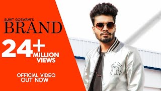 SUMIT GOSWAMI - BRAND ( Official Video )  KHATRI  