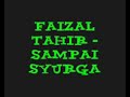 Faizal Tahir - Sampai Syurga Faizal Tahir - Sampai Syurga