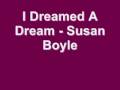 Susan Boyle I Dreamed A Dream