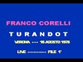 8/15/75: turandot: verona, arena           m. dir. giuseppe patan�; 
 turandot danica mastilovic�
l'imperatore altoum walter gullino
timur gianfranco casarini
il principe ignoto (calaf ) franco corelli
li� anna novelli
ping giuseppe zecchillo
pang renato ercolani
pong florindo andreolli
un mandarino bruno grella
il principe di persia ivan del manto

elaborata:

de-noiser (pink)
eq?q10
reverb?s.forge
stereo image

resample
ultramaximizer@idr

2 cdr  [19 bit-hi resolution]