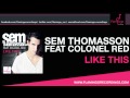 Sem Thomasson feat Colonel Red - Like This (Original mix) [Flamingo Recordings]