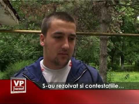 S-au rezolvat si contestatiile