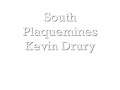 South Plaquemines Kevin Drury