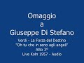 omaggio al grande maestro, il tenore giuseppe di stefano, in una sua stupenda performance, dal vivo da koln.

giuseppe verdi - la forza del destino -atto 3� - 