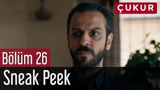 çukur 26. bölüm sneak peek çukur 26. bölüm sneak peek
