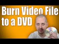 Burn Video Files to DVD | Play in DVD Player Burn Video Files to DVD | Play in DVD Player