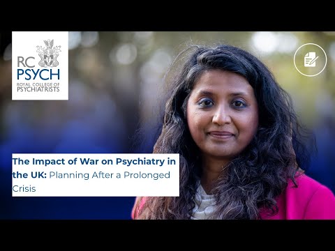 RCPsych Members Webinar 16 September 2021, The Impact of War on Psychiatry in the UK