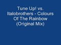 Tune Up! vs. Italobrothers - Colours Of The Rainbow