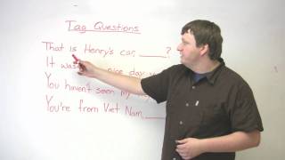 Speaking English - Tag Questions - How To Express Assumptions Or Comment On A Situation