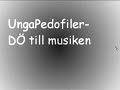UngaPedofiler - D� till musiken
