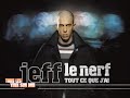 tous les yeux sur jeff le nerf