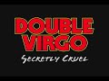 DoubleVirgo - Secretly Cruel