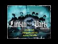 Linkin Park  Across The Line (Underground 9.0) HD