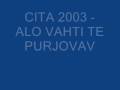 videos de CITA 2003 - ALO VAHTI TE PURJOVAV