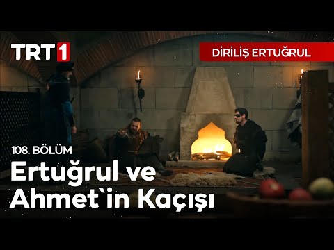 Diriliş Ertuğrul 108. bölüm - Ertuğrul ve Ahmet'in Kaçışı