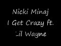 Nicki Minaj - I Get Crazy