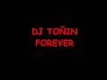 videos de Dj Toñin - Forever