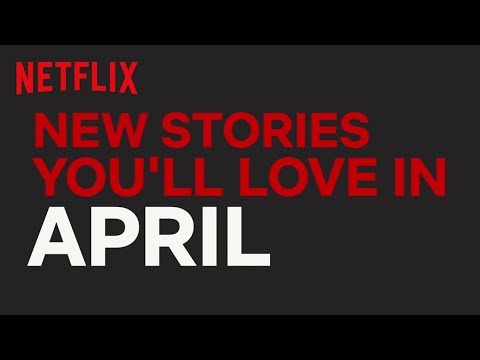 New to Netflix New Zealand | April | Netflix | Only Cinema