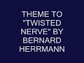 \"Twisted Nerve\" Theme (Full Length Version)