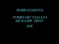 sadri gjakova 2011 turbo tallava me kajde defit by.dj.quti.wmv
