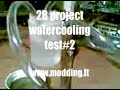 2B project. watercooling test#2
