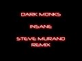 Dark Monks - Insane (Steve Murano Remix)