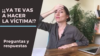 Qué hacer cuando tu pareja te dice “¿ya te vas a hacer la víctima?”