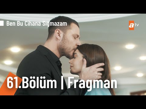 Ben Bu Cihana Sığmazam 61. Bölüm Fragmanı                                                                                                                                                                                                                 