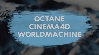 Worldmachine + Cinema4d + Octane Timelapse