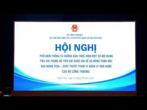 Hội nghị Triển khai Bộ tiêu chí xã nông thôn mới giai đoạn 2026-2030 trong lĩnh vực công thương