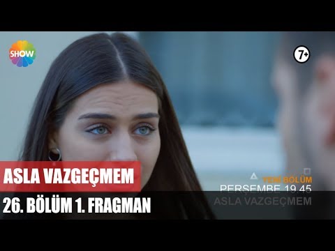 Asla Vazgeçmem 26. bölüm fragmanı                                                                                                                                                                                                                         