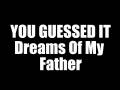 DREAMS OF MY FATHER