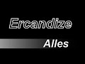 Ercandize - Alles Ercandize - Alles