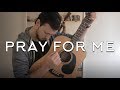 Pray For Me - The Weeknd & Kendrick Lamar // Fingerstyle Guitar