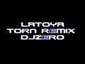 LaToya Luckett - Torn (DJZERO Remix)