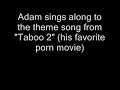 Loveline - Adam sings along to the theme song from \"Taboo 2\" Loveline - Adam sings along to the theme song from \"Taboo 2\"