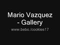 Mario vasquez - Gallery