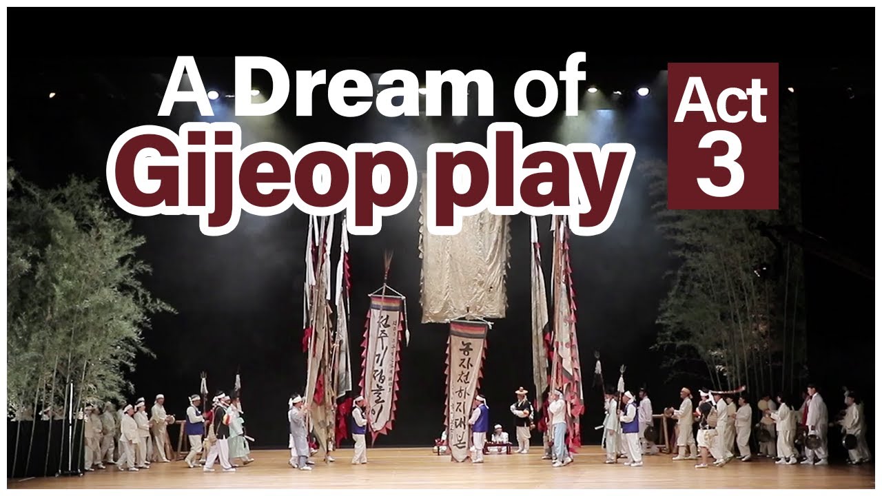 [ENJOY K-ARTs] DreamGijeop_[A Dream of Gijeop Play] - Act 3