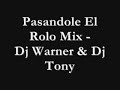 Pasandole El Rolo Mix - Dj Warner & Dj Tony