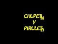 CHUPETIN Y PIRULETA