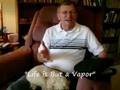 Devotions with Grandpa Hall--Your Life Is a Vapor!