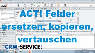 ACT! CRM Felder ersetzen, vertauschen, kopieren, bearbeiten ersetzen - ACT! Tutorial deutsch