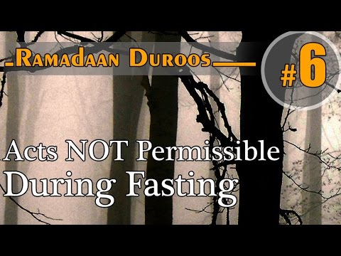 Acts that are not permissible during Fasting
